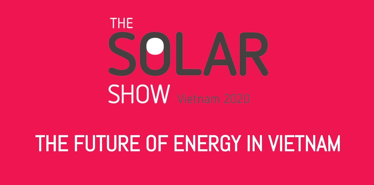 The Solar Show Vietnam 2020 - The Future of Energy in Vietnam 2020