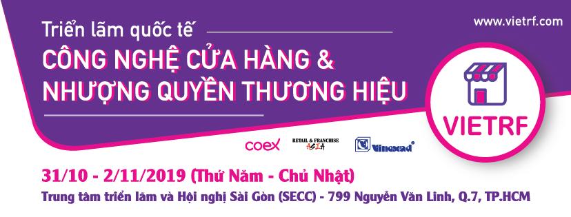 VIETRF 2019 -  Triển lãm quốc tế công nghệ cửa hàng và nhượng quyền thương hiệu